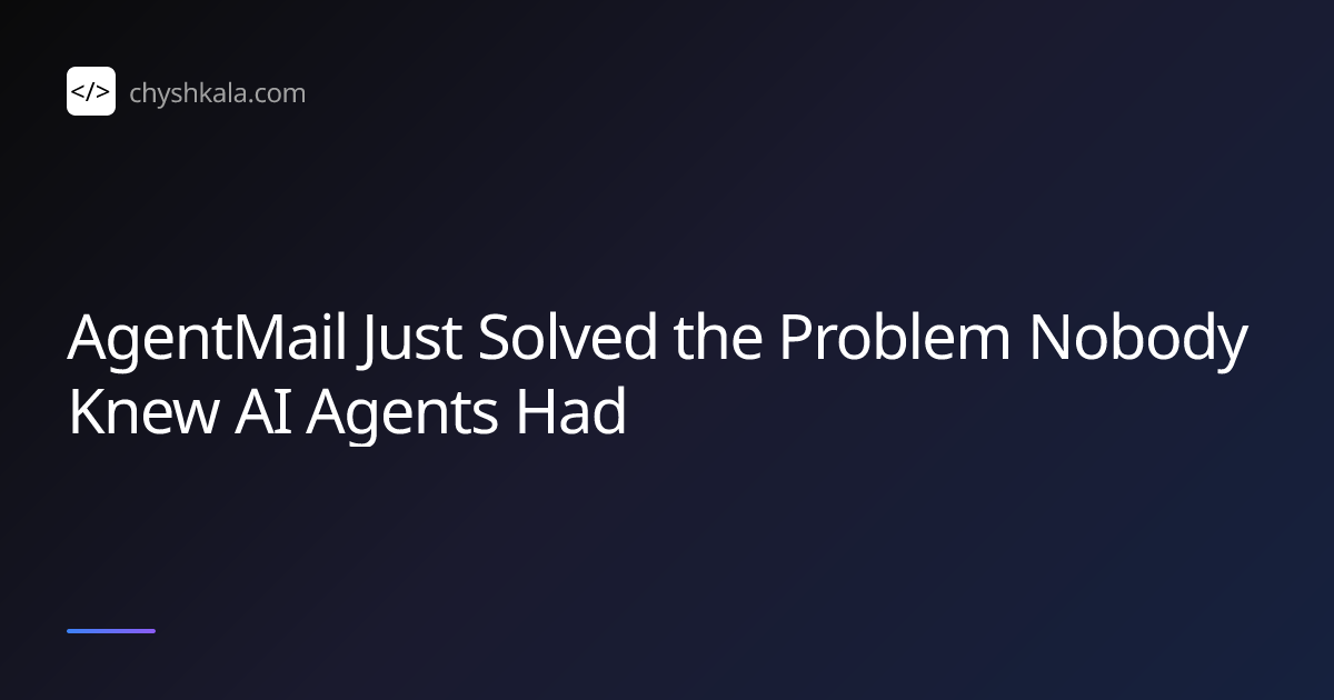 AgentMail Just Solved the Problem Nobody Knew AI Agents Had | Ihor ...