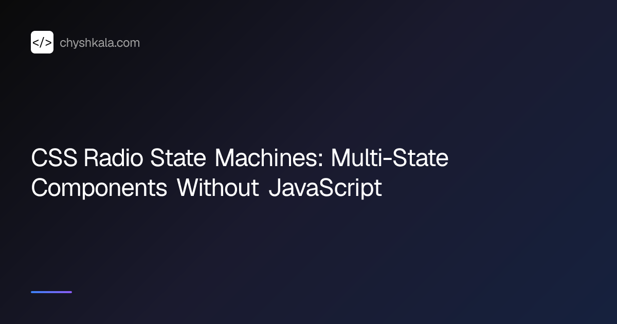 CSS Radio State Machines: Multi-State Components Without JavaScript ...