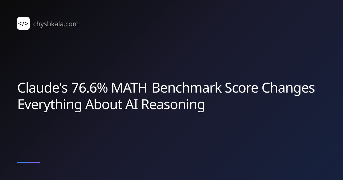 Claude's 76.6% MATH Benchmark Score Changes Everything About AI ...
