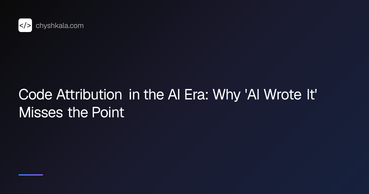 Code Attribution in the AI Era: Why 'AI Wrote It' Misses the Point ...