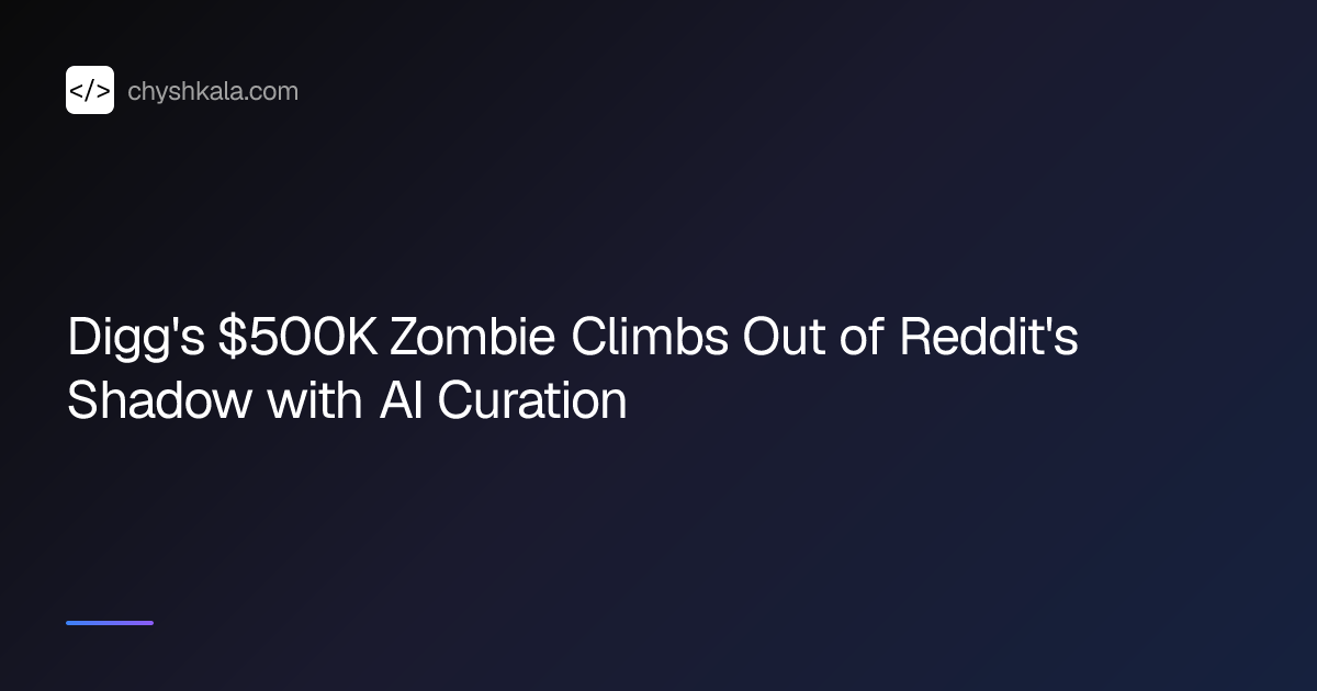 Digg's $500K Zombie Climbs Out of Reddit's Shadow with AI Curation ...