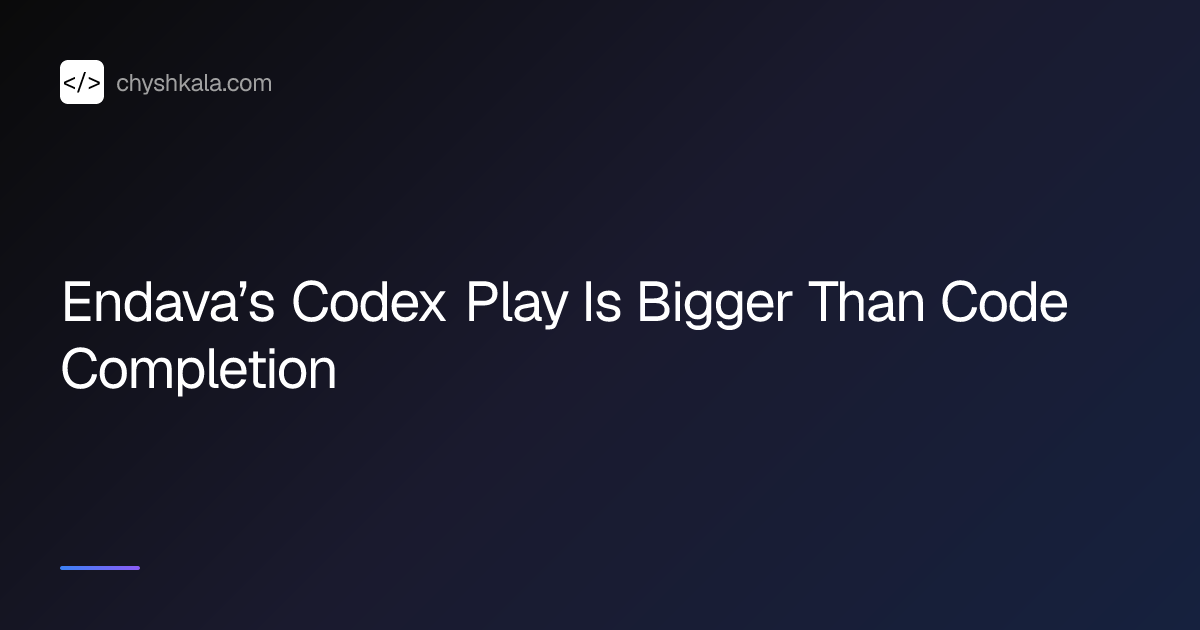 Endava’s Codex Play Is Bigger Than Code Completion | Ihor Chyshkala