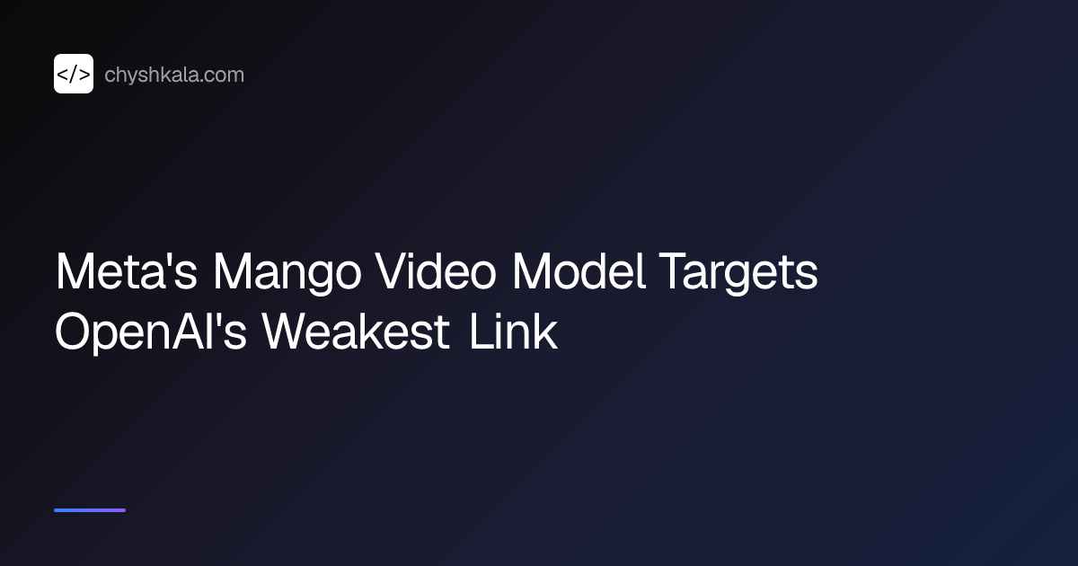 Meta's Mango Video Model Targets OpenAI's Weakest Link | Ihor Chyshkala