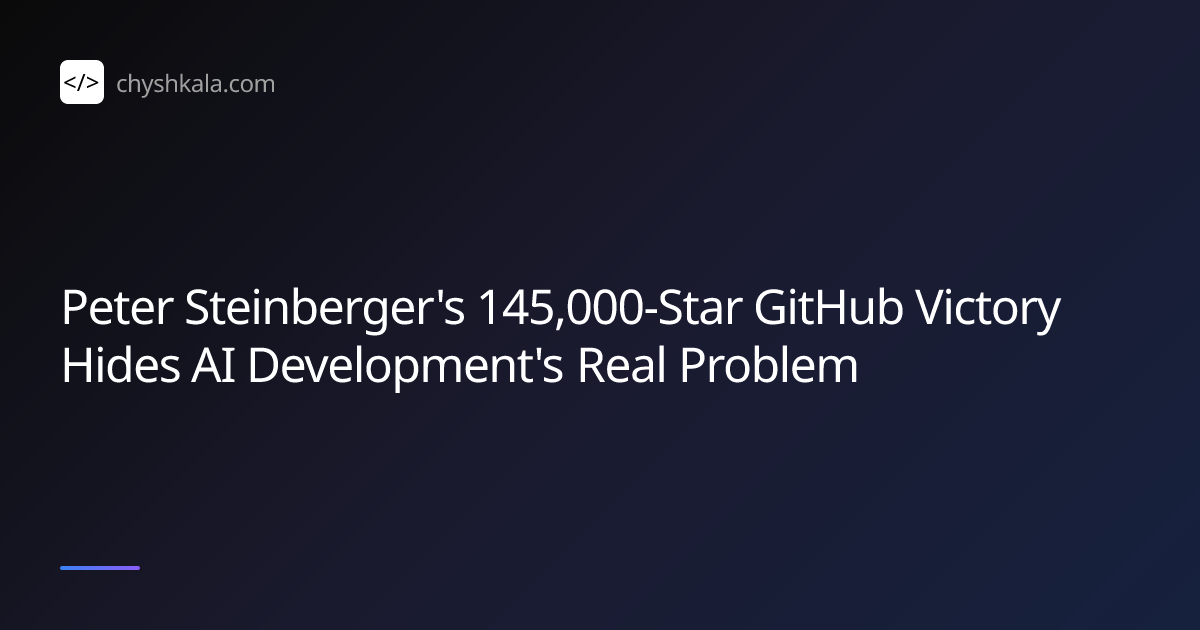Peter Steinberger's 145,000-Star GitHub Victory Hides AI Development's ...