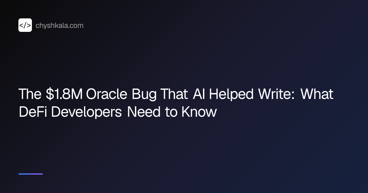 The $1.8M Oracle Bug That AI Helped Write: What DeFi Developers Need to ...