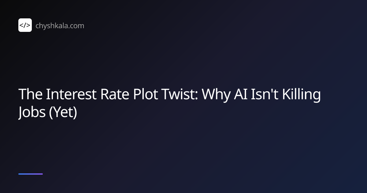 The Interest Rate Plot Twist: Why AI Isn't Killing Jobs (Yet) | Ihor ...