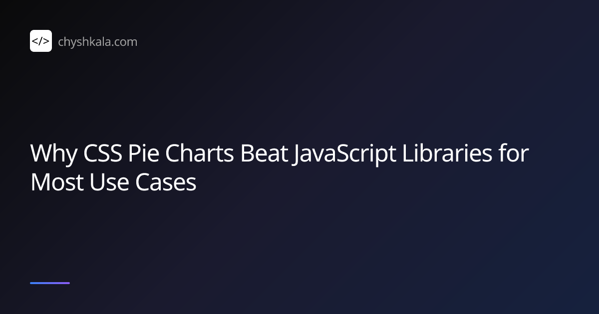 Why CSS Pie Charts Beat JavaScript Libraries for Most Use Cases | Ihor ...