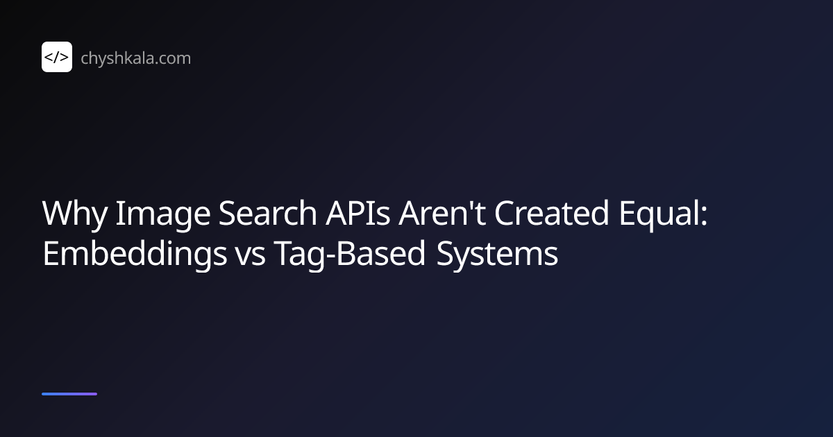 Why Image Search APIs Aren't Created Equal: Embeddings vs Tag-Based ...